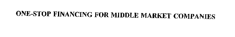 ONE-STOP FINANCING FOR MIDDLE MARKET COMPANIES