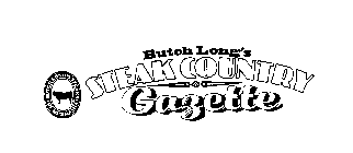 BUTCH LONG'S STEAK COUNTRY GAZETTE BUTCH LONG'S STEAKS OF NEBRASKA