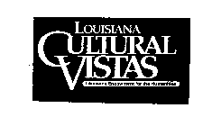 LOUISIANA CULTURAL VISTAS LOUISIANA ENDOWMENT FOR THE HUMANITIES