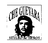 CHE GUEVARA STYLED FOR HEROS
