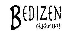 BEDIZEN ORNAMENTS