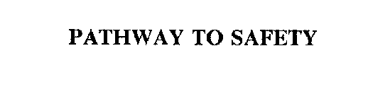 PATHWAY TO SAFETY