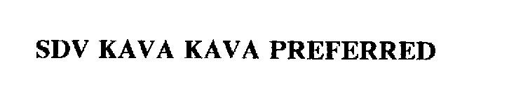 SDV KAVA KAVA PREFERRED