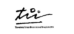 TII TIMELESS INTERDIMENSIONAL INSPIRATIONS