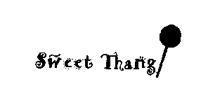 SWEET THANG