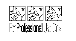 FOR PROFESSIONAL USE ONLY