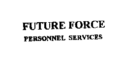 FUTURE FORCE PERSONNEL SERVICES