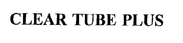 CLEAR TUBE PLUS