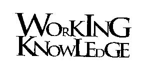 WORKING KNOWLEDGE