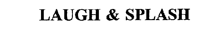 LAUGH & SPLASH