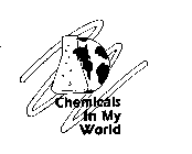 CHEMICALS IN MY WORLD