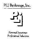 PLI BROKERAGE, INC. PLI PERSONAL INSURANCE.PROFESSIONAL SOLUTIONS.