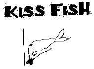 KISSFISH
