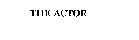 THE ACTOR