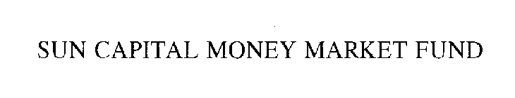 SUN CAPITAL MONEY MARKET FUND