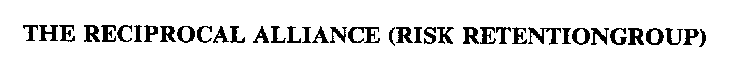THE RECIPROCAL ALLIANCE (RISK RETENTION GROUP)