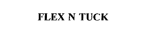 FLEX N TUCK