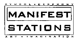 MANIFEST STATIONS SYMBOL CEREMONY ART IMAGINATION