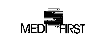 MEDI FIRST
