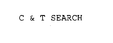 C & T SEARCH