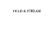 FIELD & STREAM