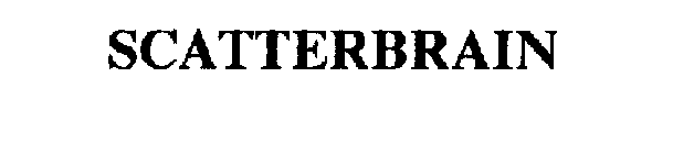 SCATTERBRAIN