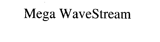 MEGA WAVESTREAM