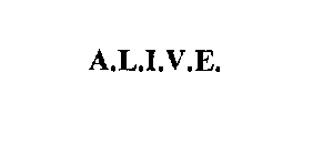 A.L.I.V.E.