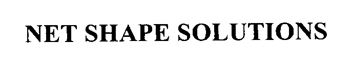 NET SHAPE SOLUTIONS