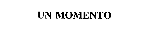 UN MOMENTO