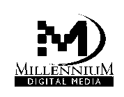 M MILLENNIUM DIGITAL MEDIA