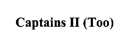 CAPTAINS II (TOO)