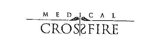 MEDICAL CROSSFIRE