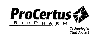 PROCERTUS BIOPHARM TECHNOLOGIES THAT PROTECT