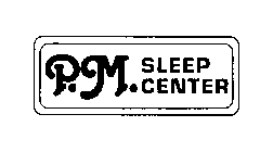 P.M. SLEEP CENTER