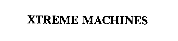 XTREME MACHINES