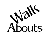 WALK ABOUTS