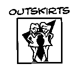 OUTSKIRTS