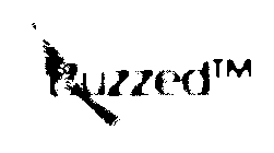 BUZZED