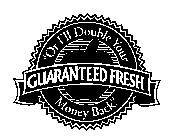 GUARANTEED FRESH 