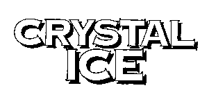 CRYSTAL ICE