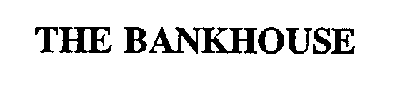 THE BANKHOUSE