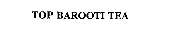 TOP BAROOTI TEA