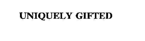 UNIQUELY GIFTED