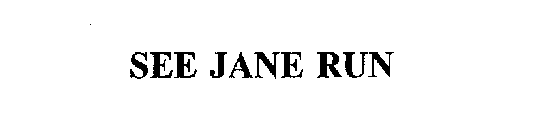 SEE JANE RUN