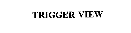 TRIGGER VIEW