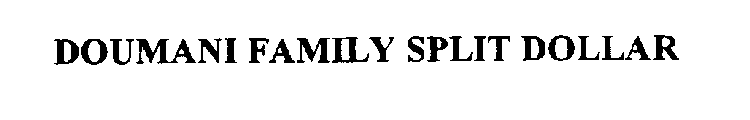 DOUMANI FAMILY SPLIT DOLLAR