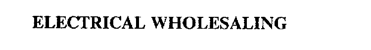ELECTRICAL WHOLESALING