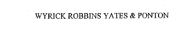 WYRICK ROBBINS YATES & PONTON