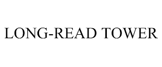 LONG-READ TOWER
